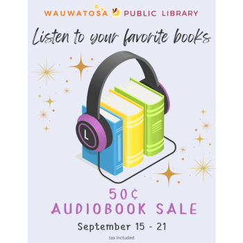 Wauwatosa Public Library audiobook sale: headphones on books, 50 cents, September 15-21.